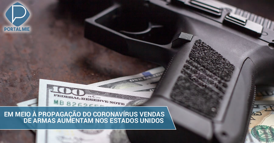 Vendas De Armas Aumentam Nos EUA Em Meio à Propagação Do Coronavírus ...